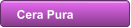 Cera Pura